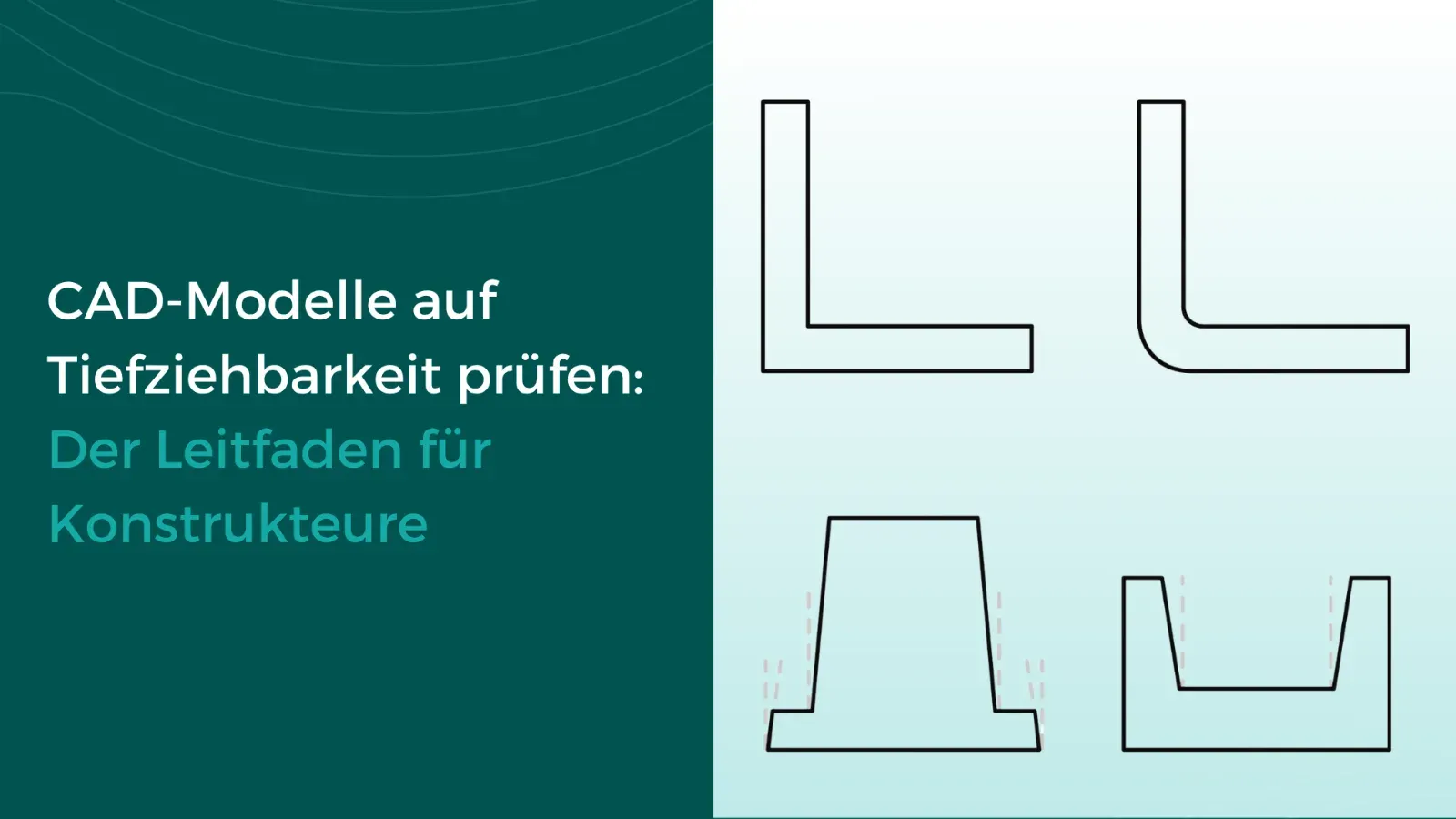 CAD-Modelle auf Tiefziehbarkeit prüfen