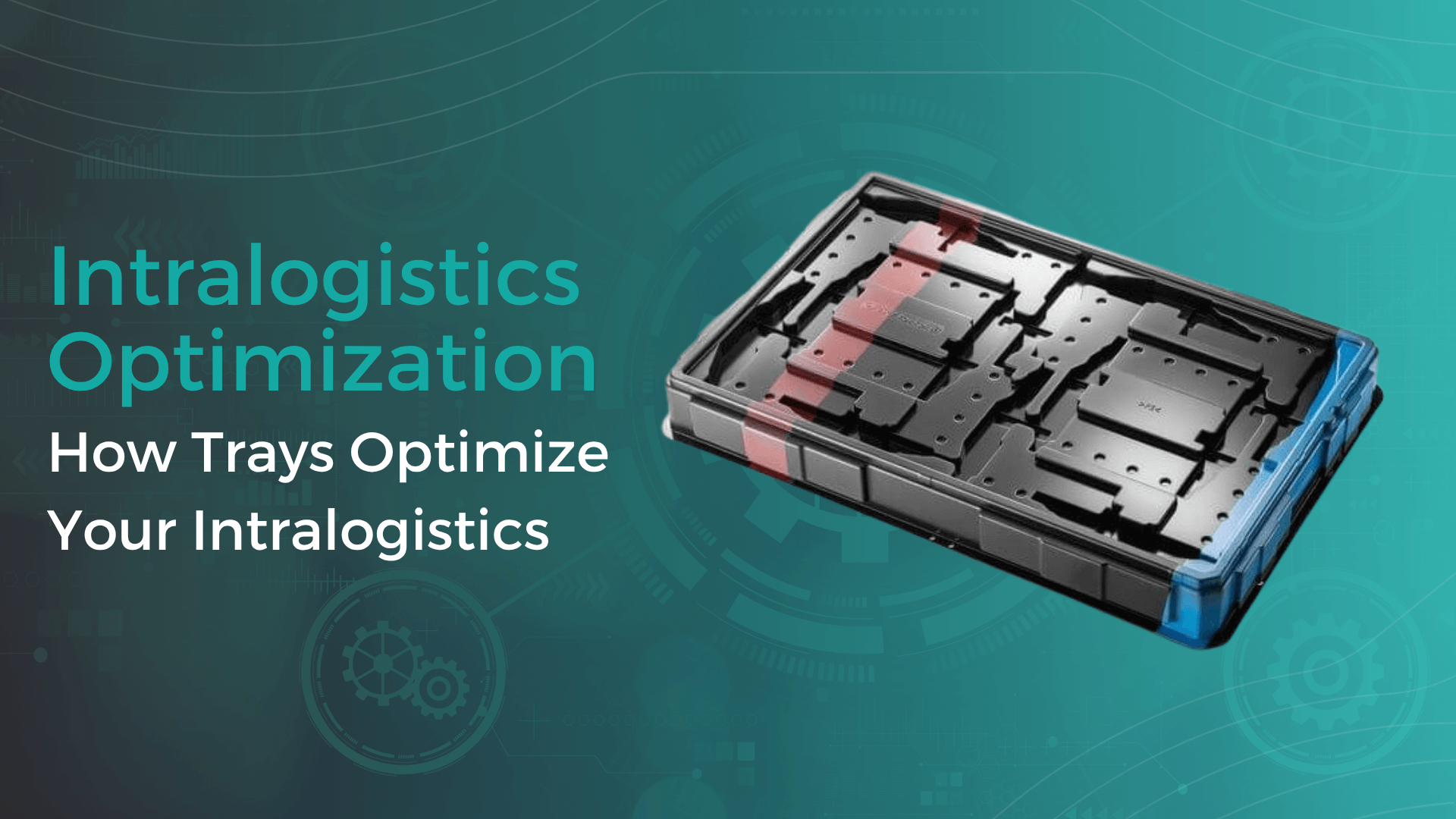 Intralogistik mit Trays optimieren